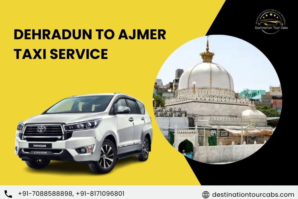 Dehradun to Ajmer Taxi Service