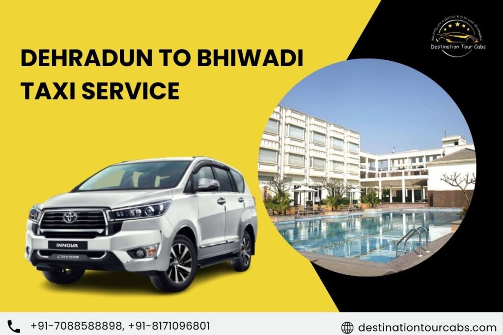 Dehradun to Bhiwadi Taxi Service