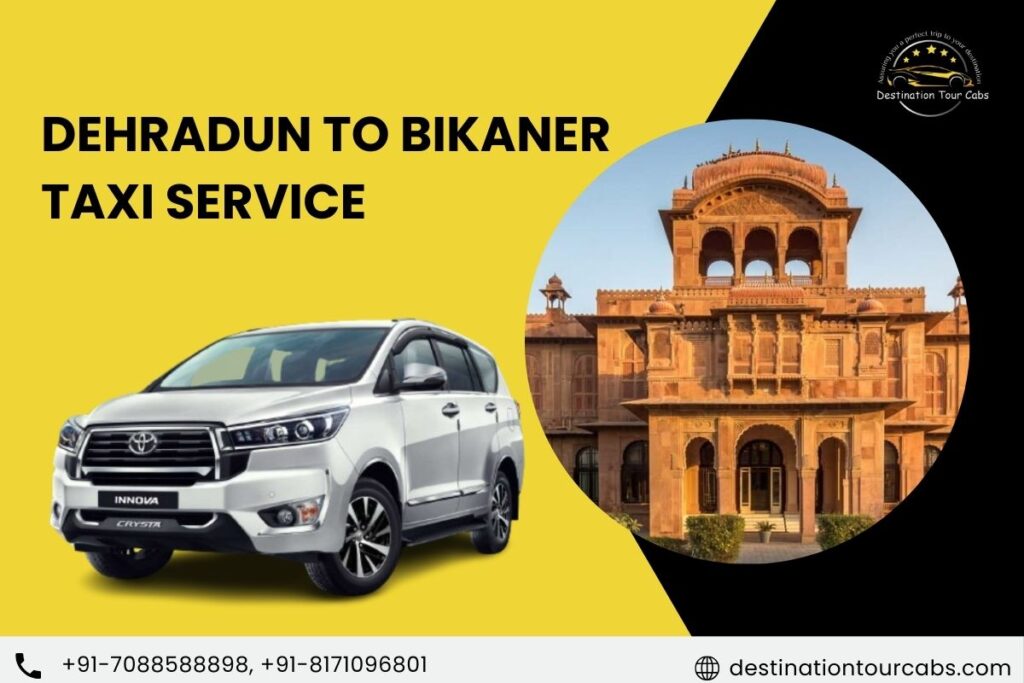 Dehradun to Bikaner Taxi Service