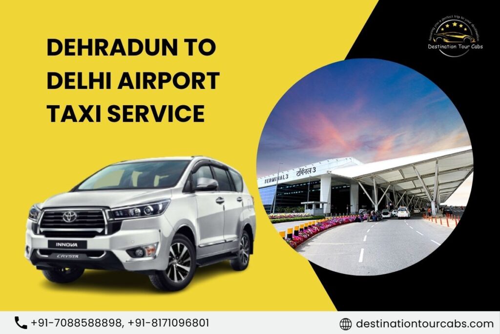 Dehradun to Delhi Airport Taxi Service