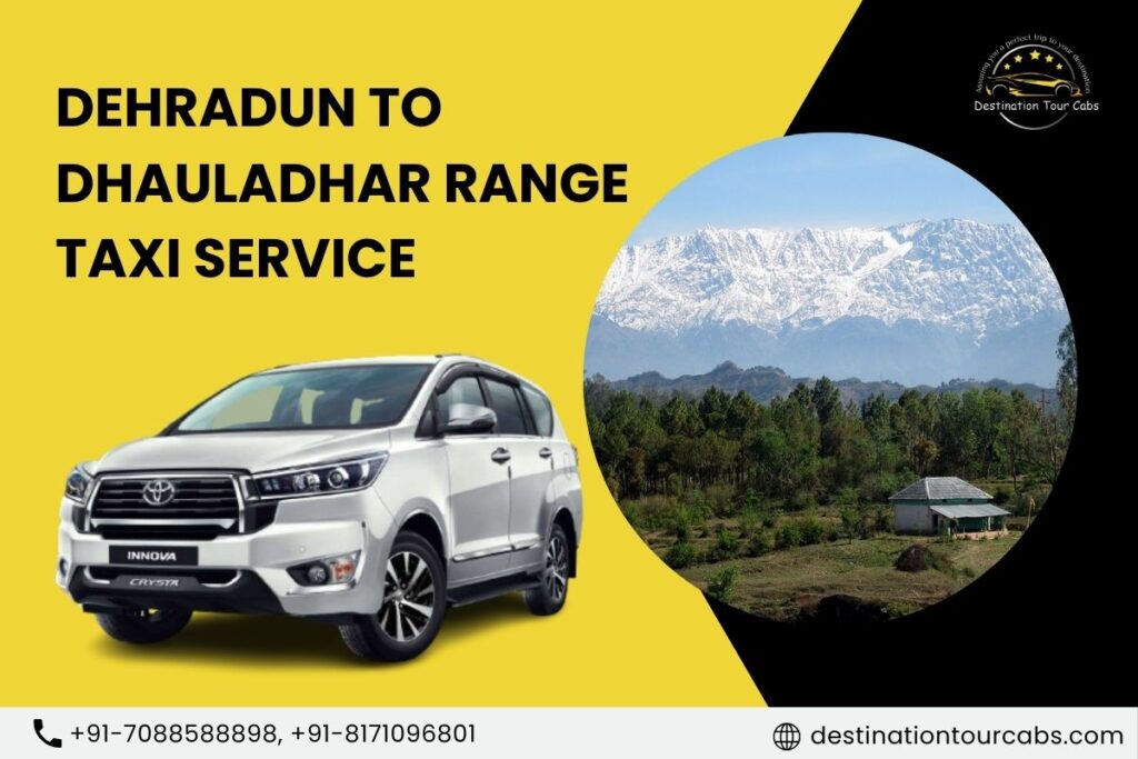 Dehradun to Dhauladhar Range Taxi Service