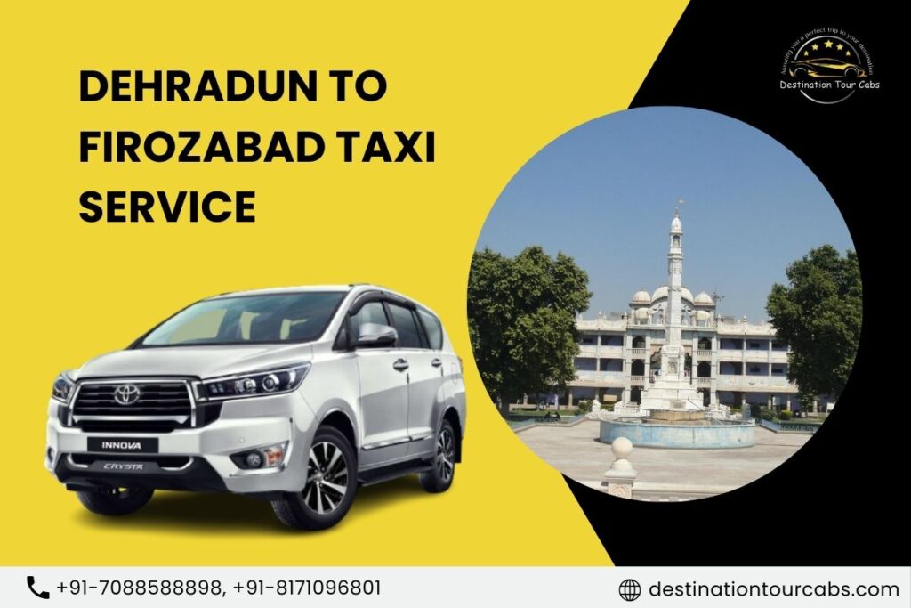 Dehradun to Firozabad Taxi Service