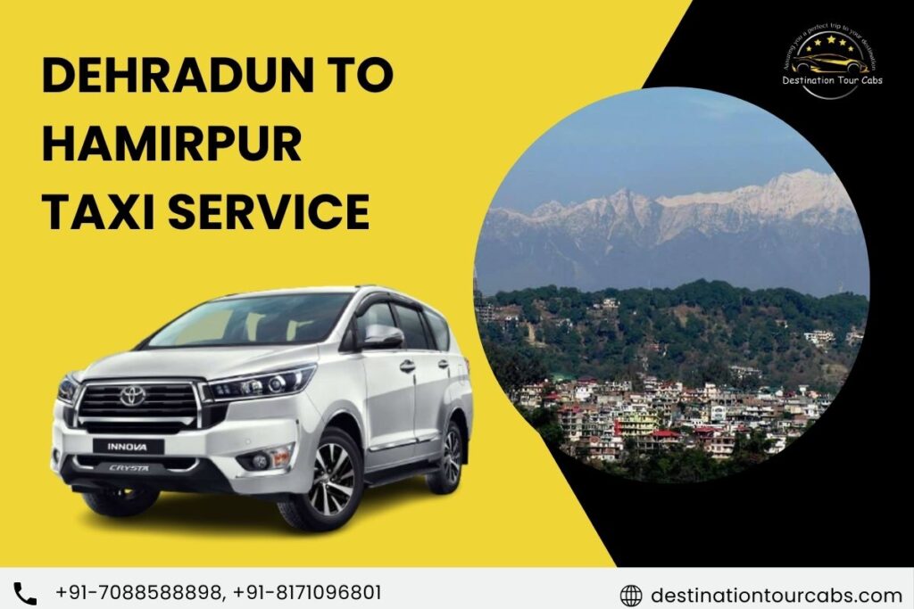 Dehradun to Hamirpur Taxi Service