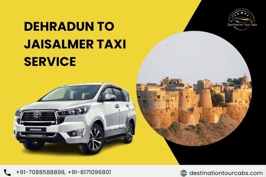 Dehradun to Jaisalmer Taxi Service