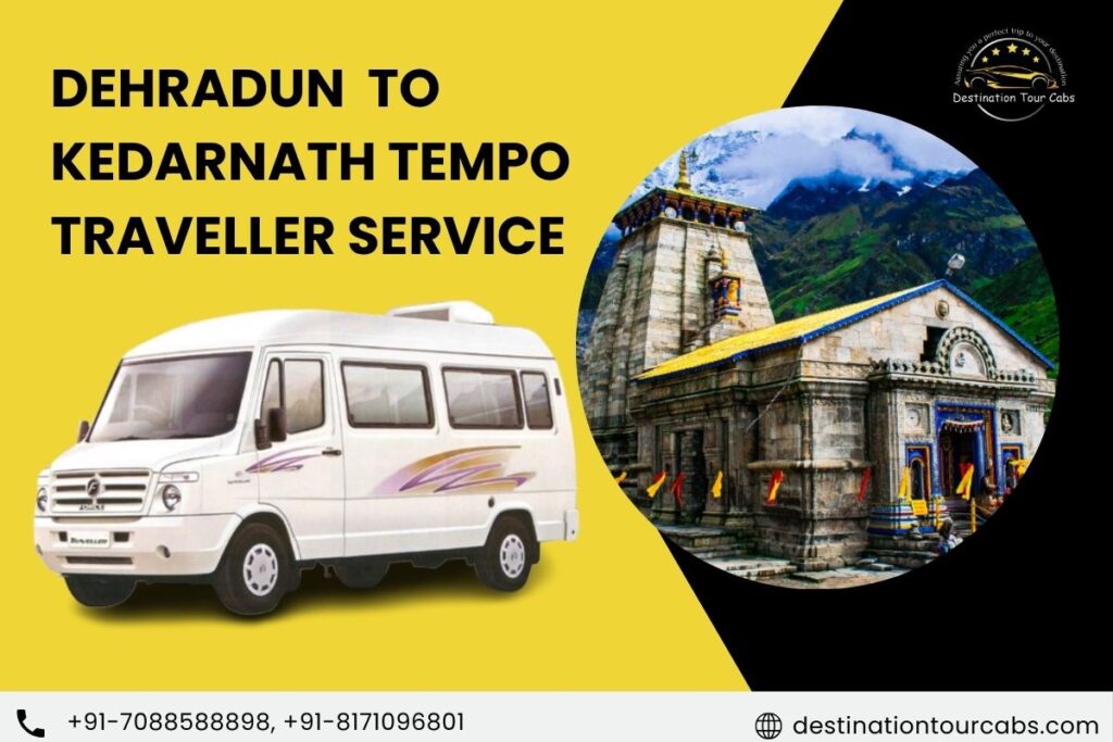 Dehradun to Kedarnath Tempo Traveller Service