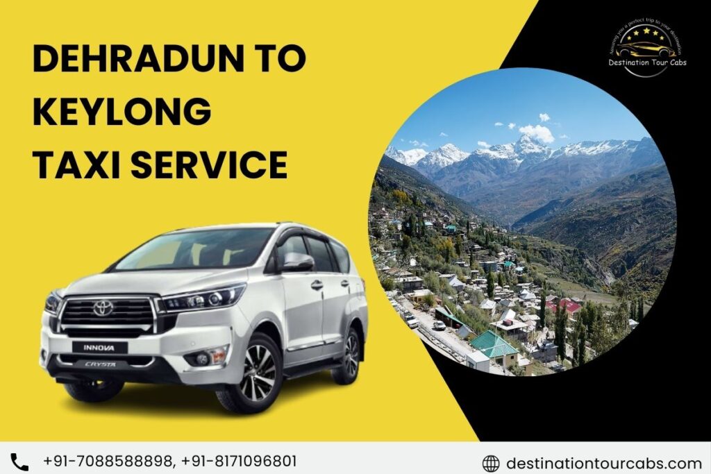 Dehradun to Keylong Taxi Service