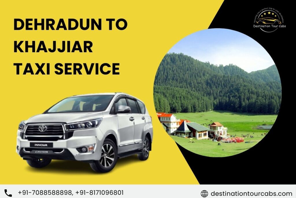 Dehradun to Khajjiar Taxi Service