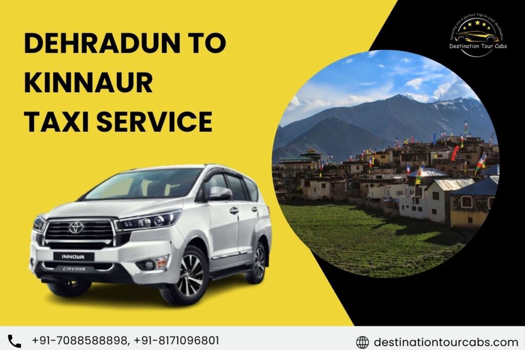 Dehradun to Kinnaur Taxi Service