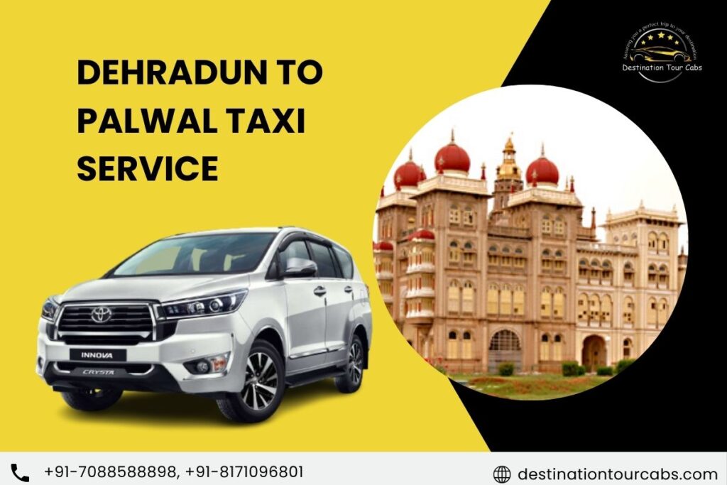 Dehradun to Palwal Taxi Service