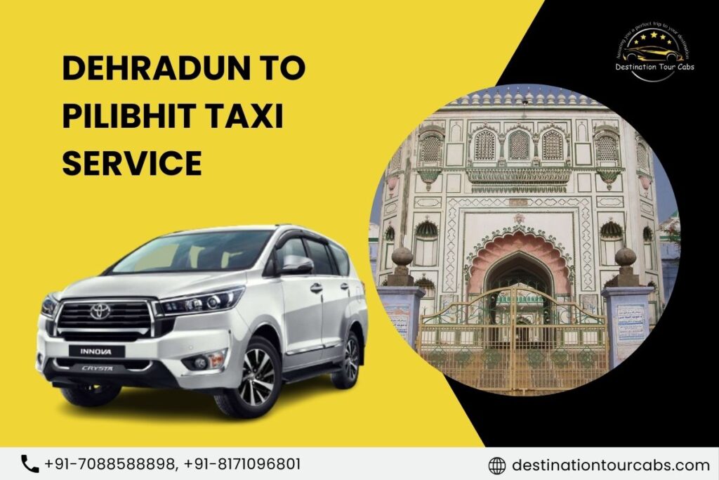 Dehradun to Pilibhit Taxi Service