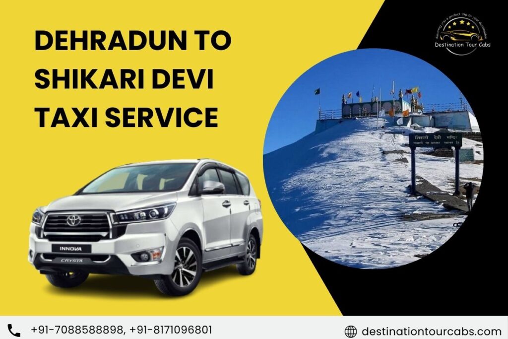 Dehradun to Shikari Devi Taxi Service