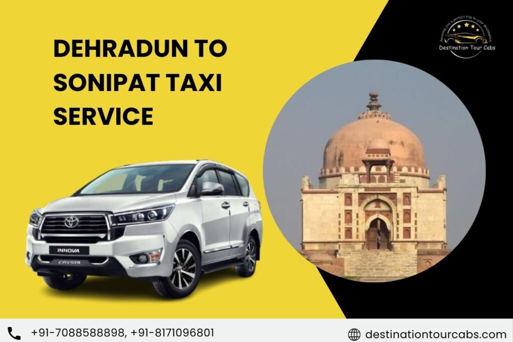Dehradun to Sonipat Taxi Service