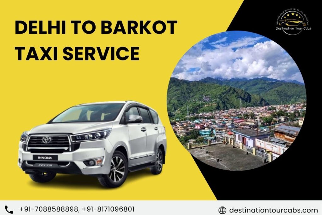 Delhi to Barkot Taxi Service