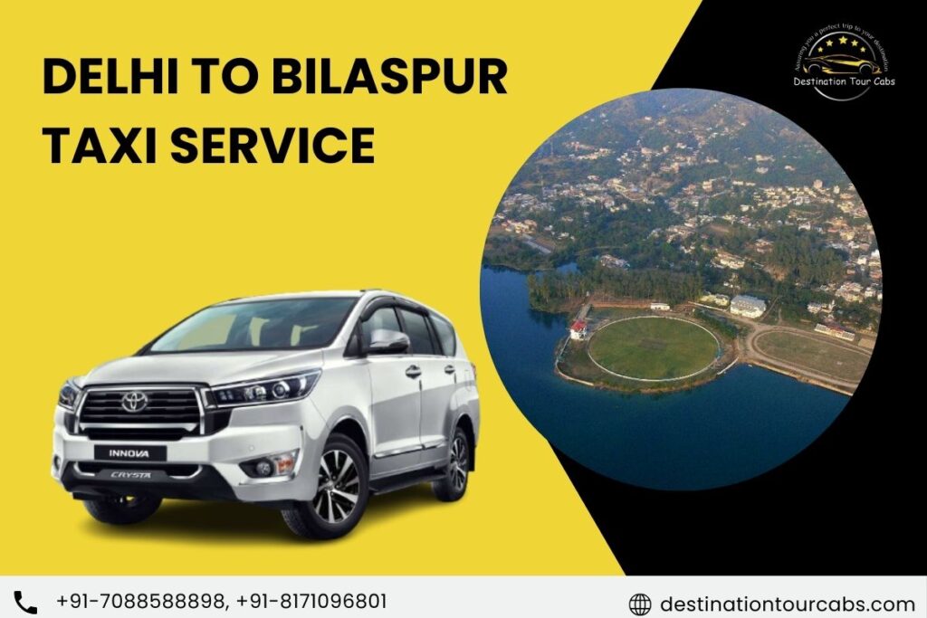 Delhi to Bilaspur Taxi Service