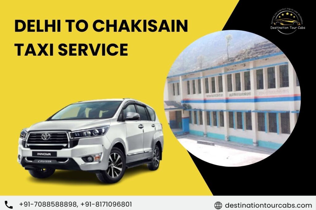 Delhi to Chakisain Taxi Service