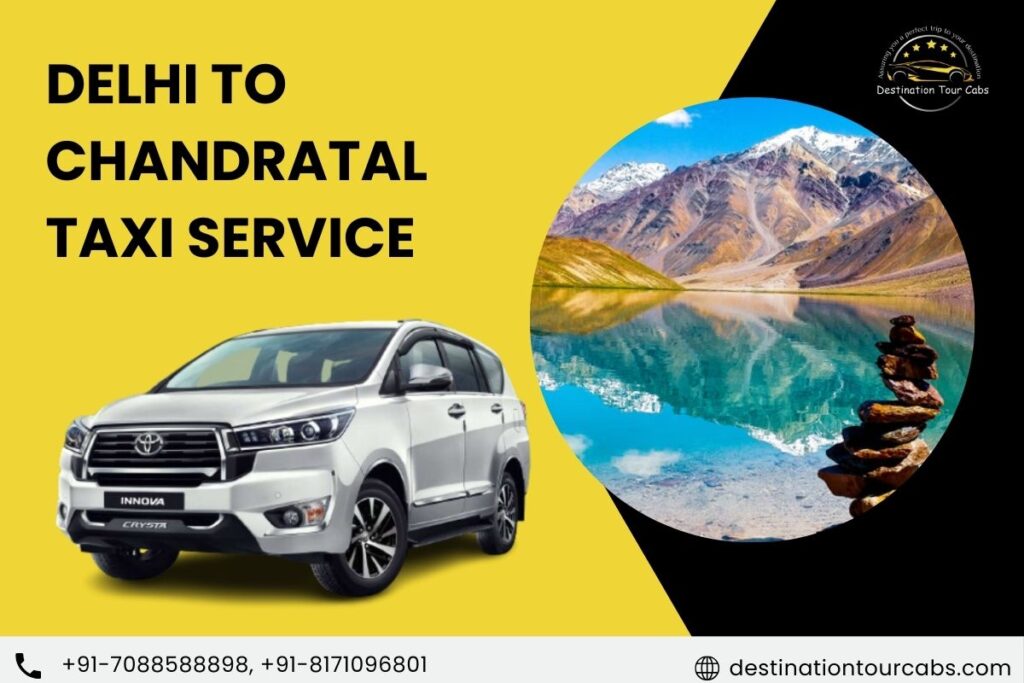 Delhi to Chandratal Taxi Service