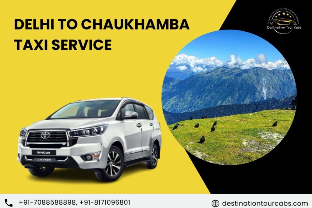 Delhi to Chaukhamba Taxi Service