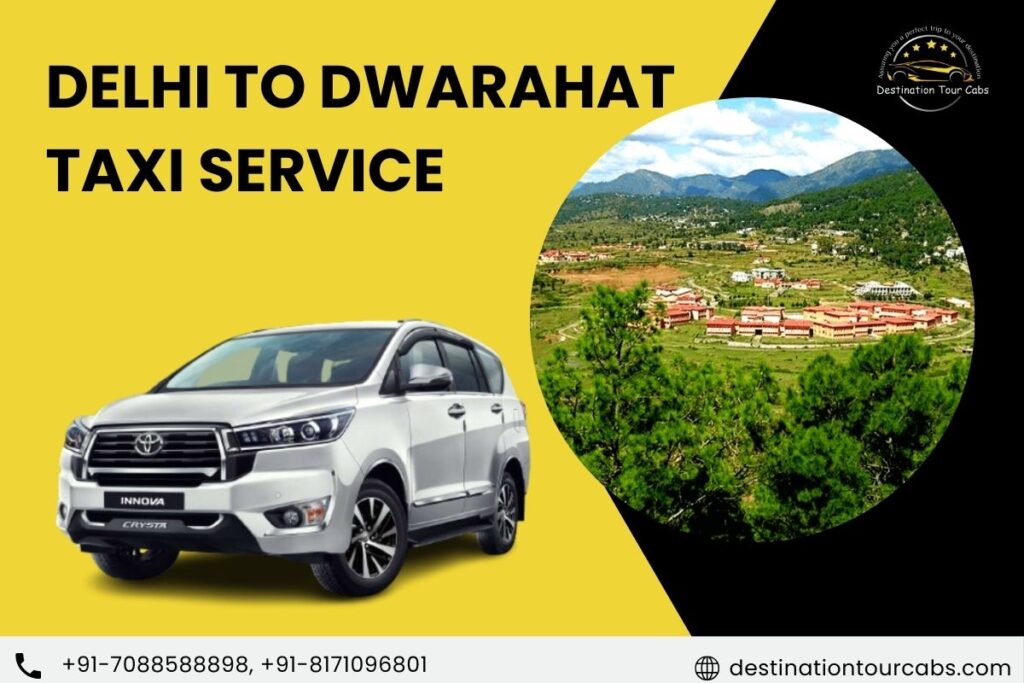 Delhi to Dwarahat Taxi Service