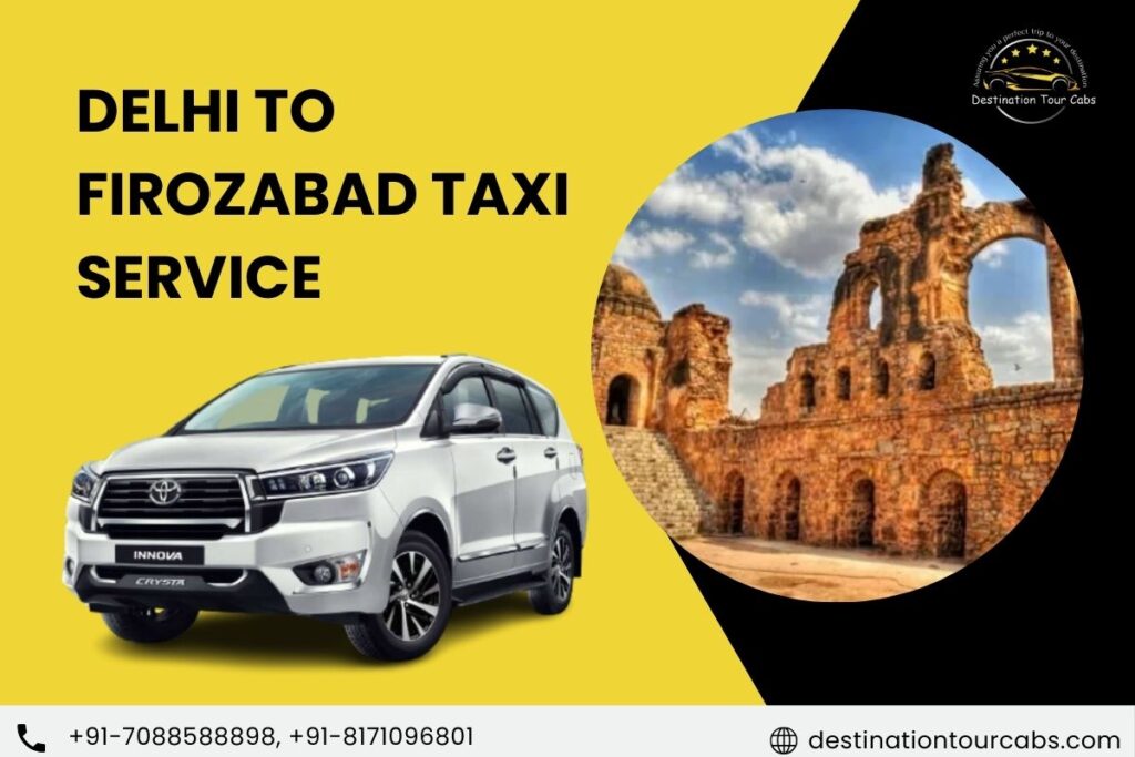 Delhi to Firozabad Taxi Service