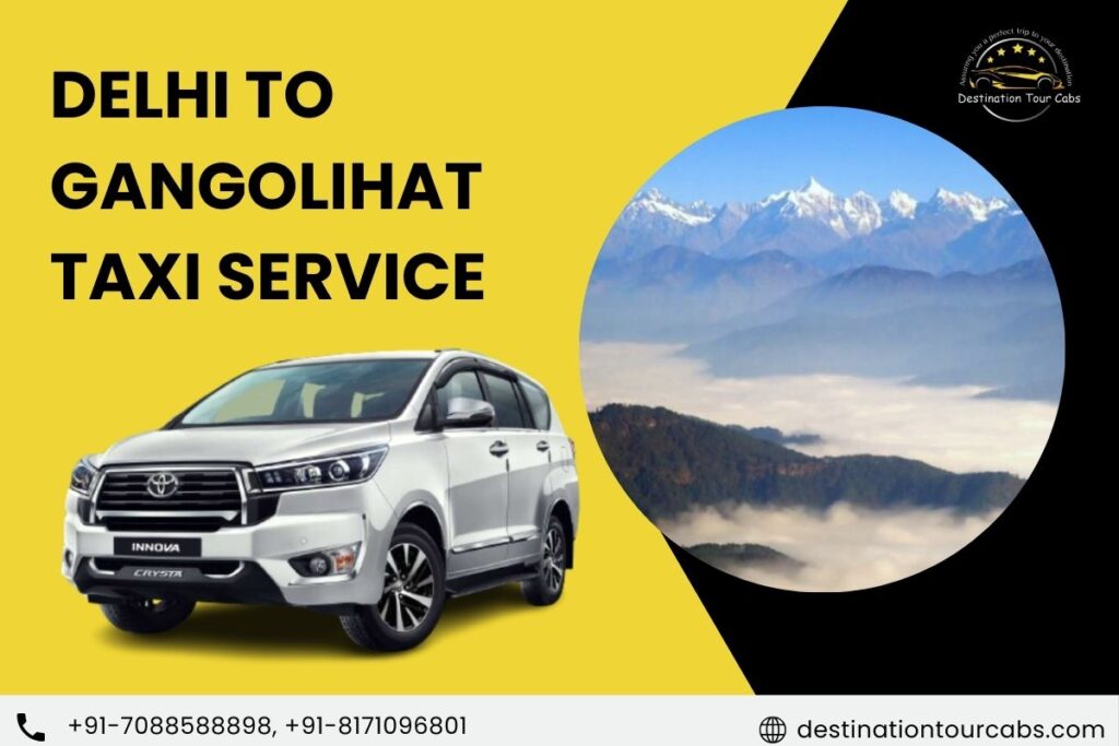 Delhi to Gangolihat Taxi Service