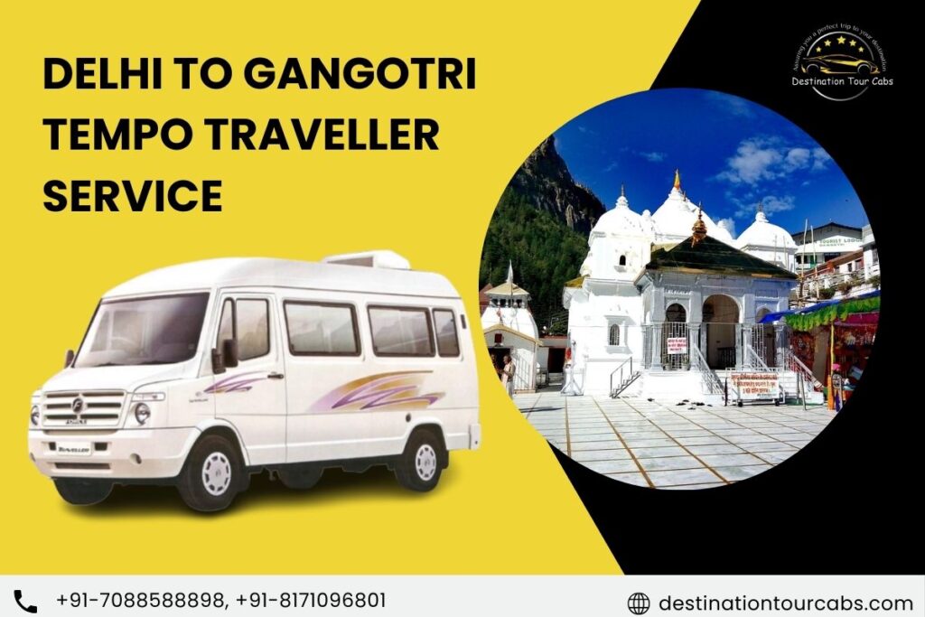 Delhi to Gangotri Tempo Traveller Service