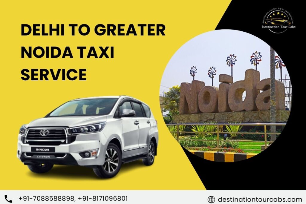 Delhi to Greater Noida Taxi Service