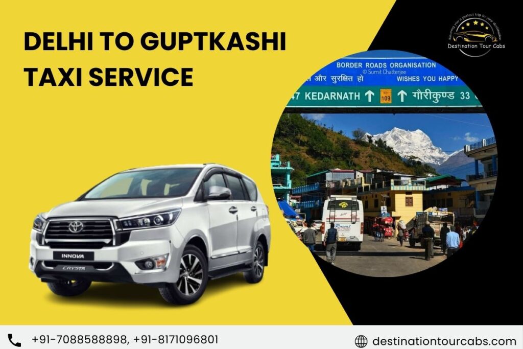 Delhi to Guptkashi Taxi Service