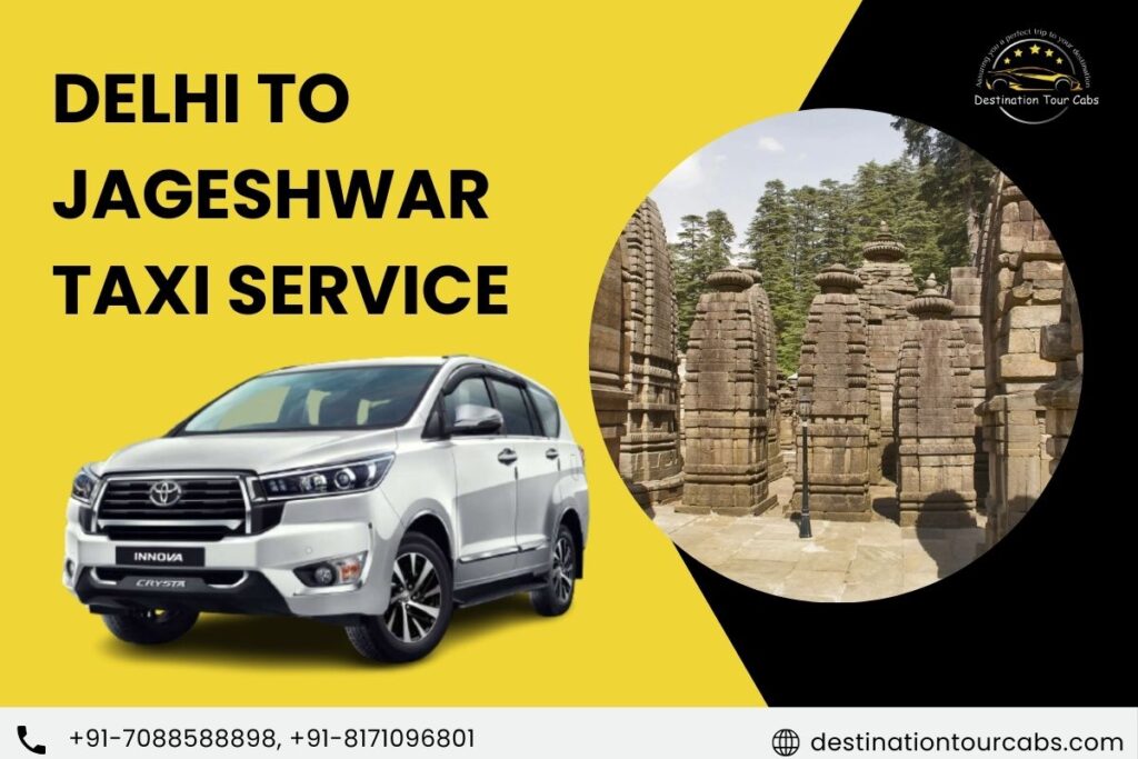 Delhi to Jageshwar Taxi Service