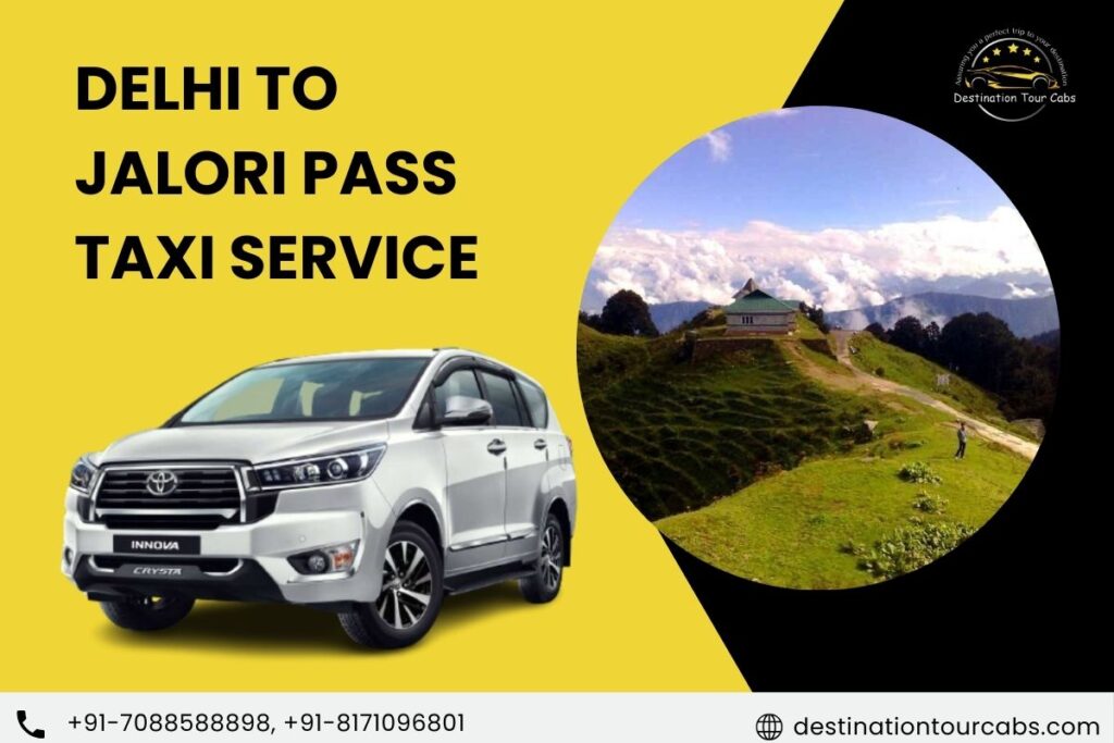 Delhi to Jalori Pass Taxi Service