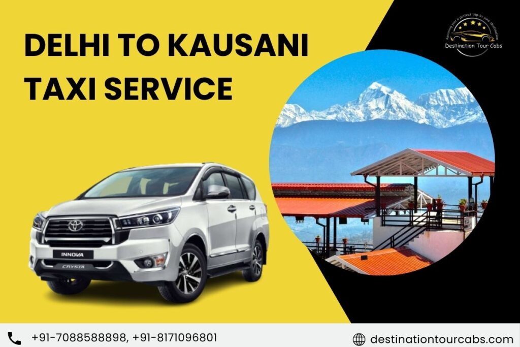 Delhi to Kausani Taxi Service