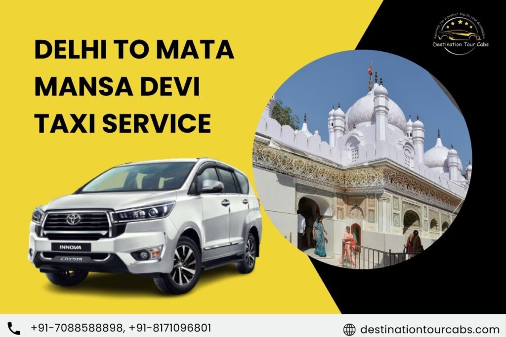 Delhi to Mata Mansa Devi Taxi Service