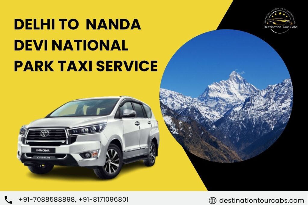 Delhi to Nanda Devi National Park Taxi Service