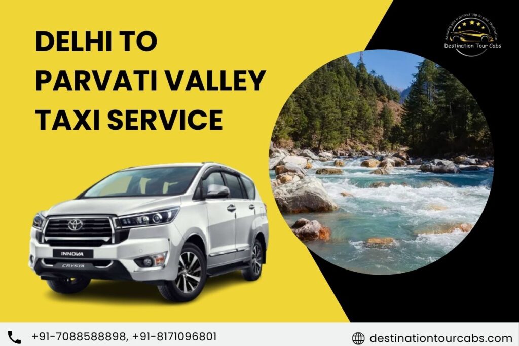 Delhi to Parvati Valley Taxi Service