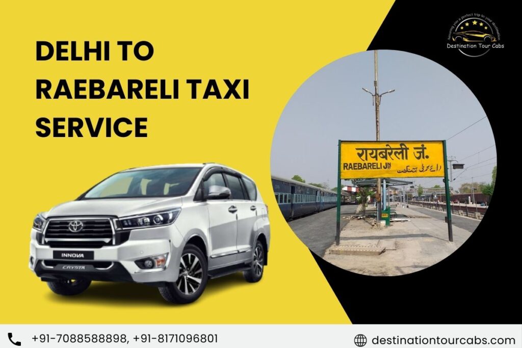 Delhi to Raebareli Taxi Service