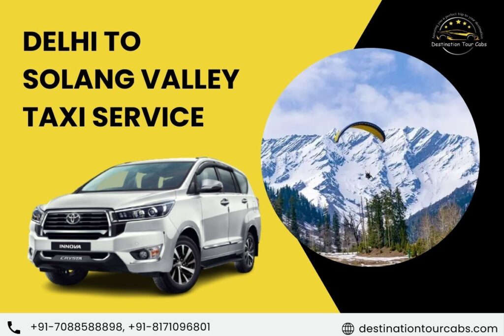 Delhi to Solang Valley Taxi Service