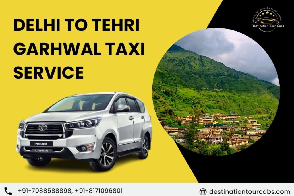 Delhi to Tehri Garhwal Taxi Service