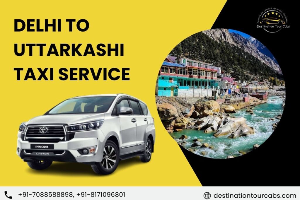 Delhi to Uttarkashi Taxi Service