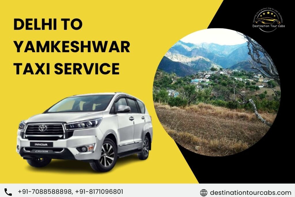 Delhi to Yamkeshwar Taxi Service