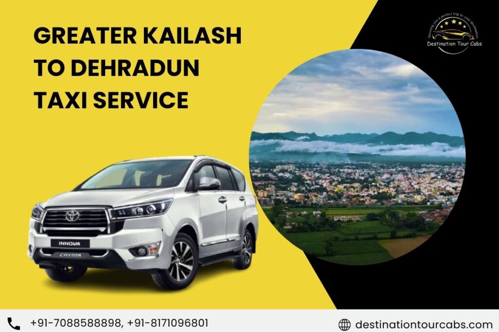Greater Kailash to Dehradun Taxi Service