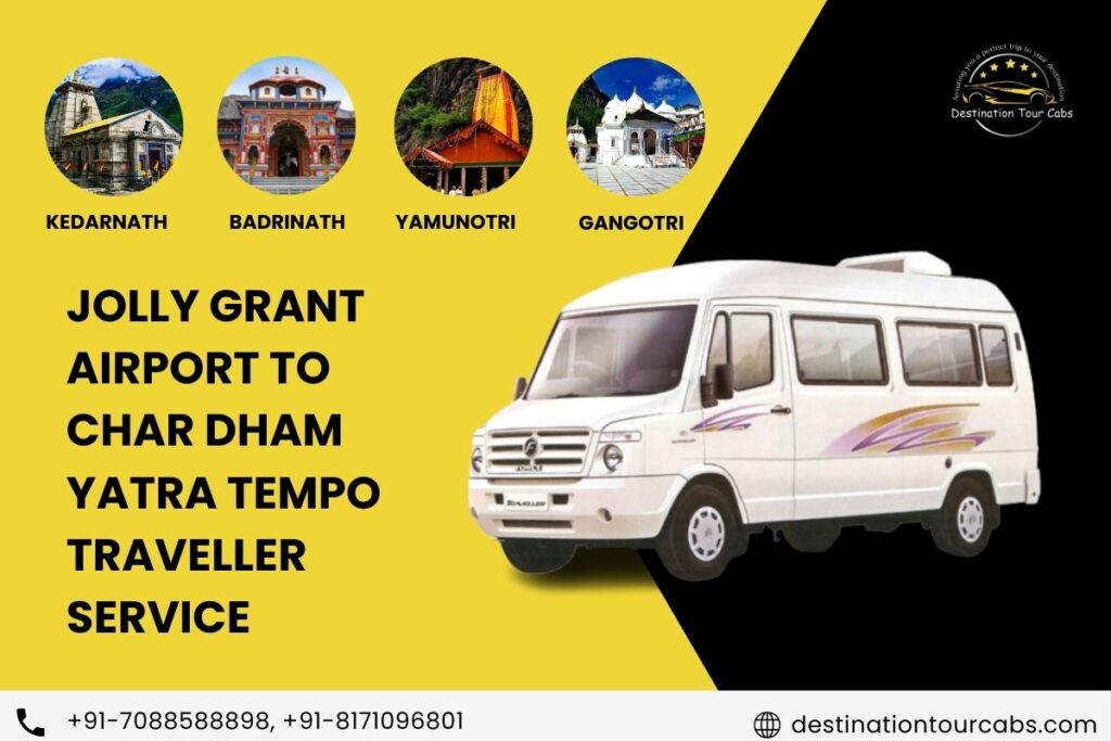 Jolly Grant Airport to Char Dham Yatra Tempo Traveller Service
