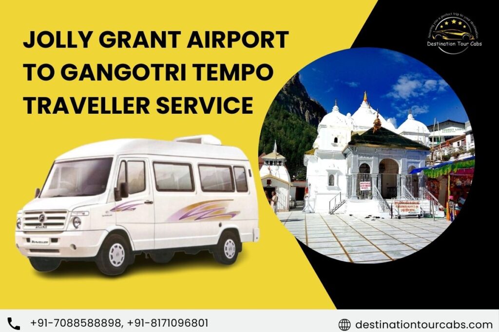 Jolly Grant Airport to Gangotri Tempo Traveller Service