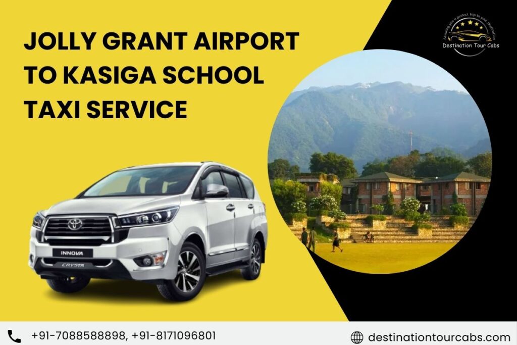 Jolly Grant Airport to Kasiga School Taxi Service