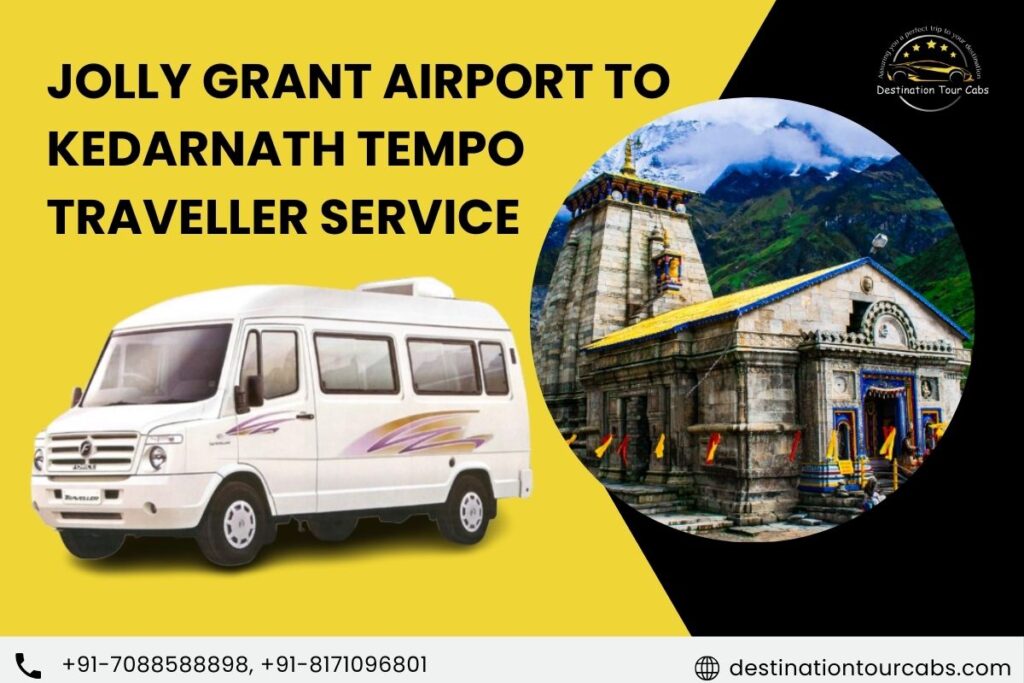 Jolly Grant Airport to Kedarnath Tempo Traveller Service