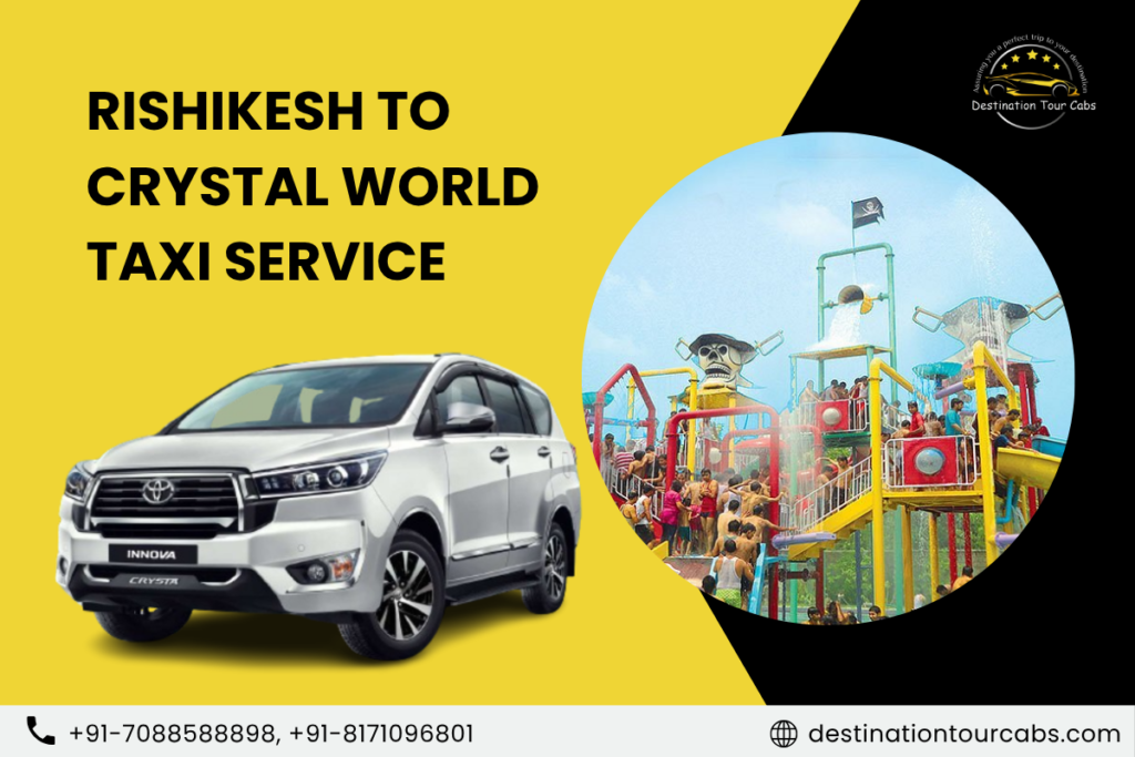 Rishikesh to Crystal World Taxi Service