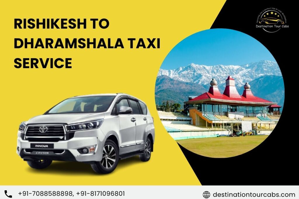 Rishikesh to Dharamshala Taxi Service