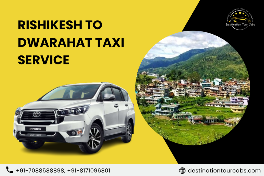 Rishikesh to Dwarahat Taxi Service