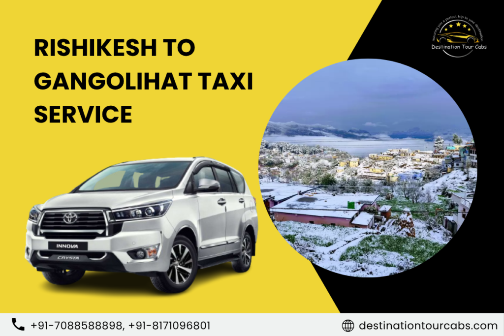 Rishikesh to Gangolihat Taxi Service