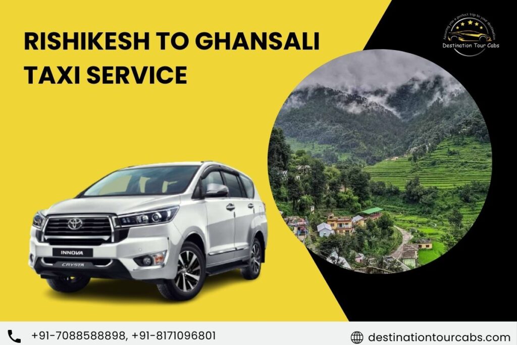 Rishikesh to Ghansali Taxi Service