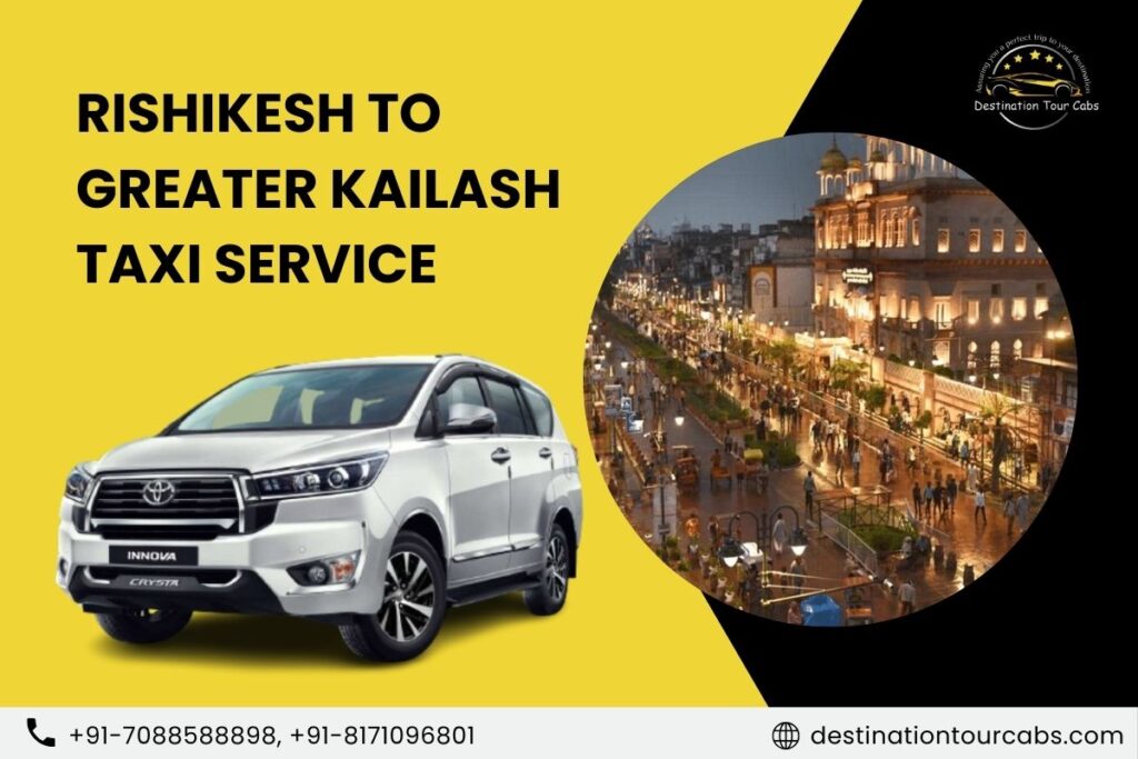 Rishikesh to Greater Kailash Taxi Service
