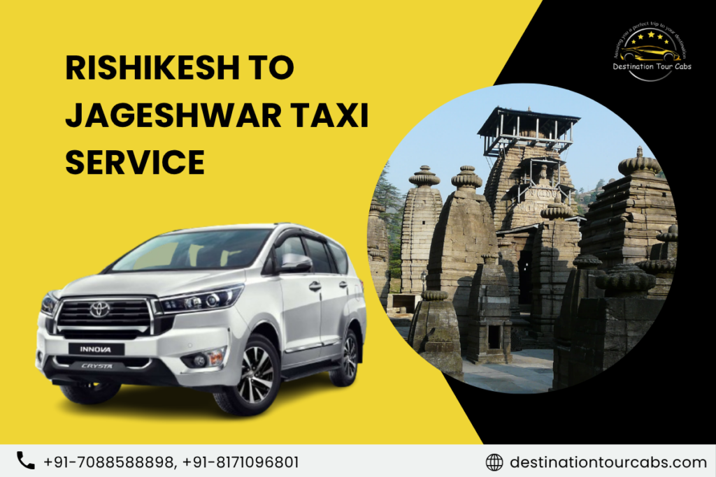 Rishikesh to Jageshwar Taxi Service